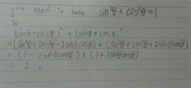 Simplify: (sin Θ − cos Θ)^2 + (sin Θ + cos Θ)^2-example-1