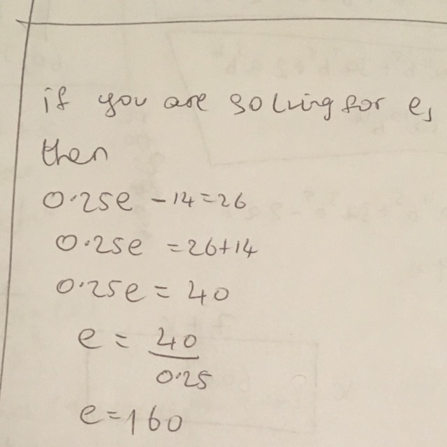 0.25e − 14 = 26 please anwser i need a tutor for math-example-1