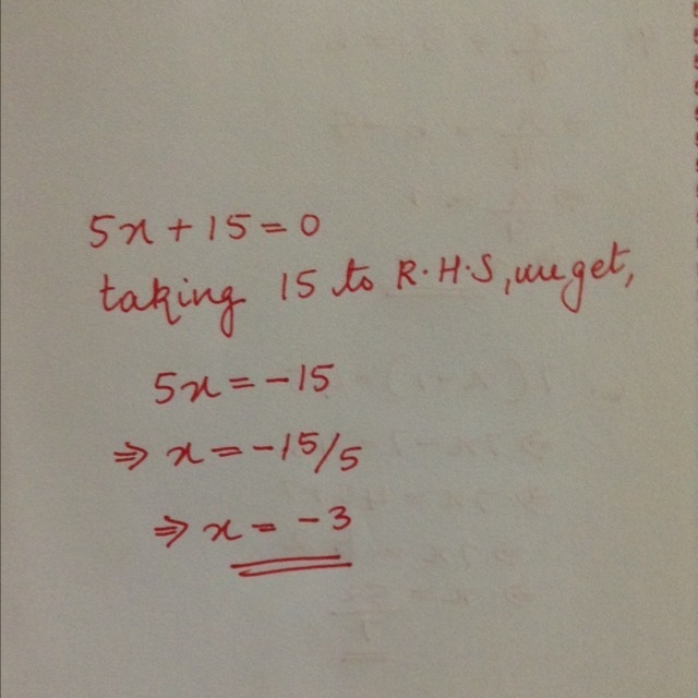 Justify each step in the solution of 5x+15=0-example-1