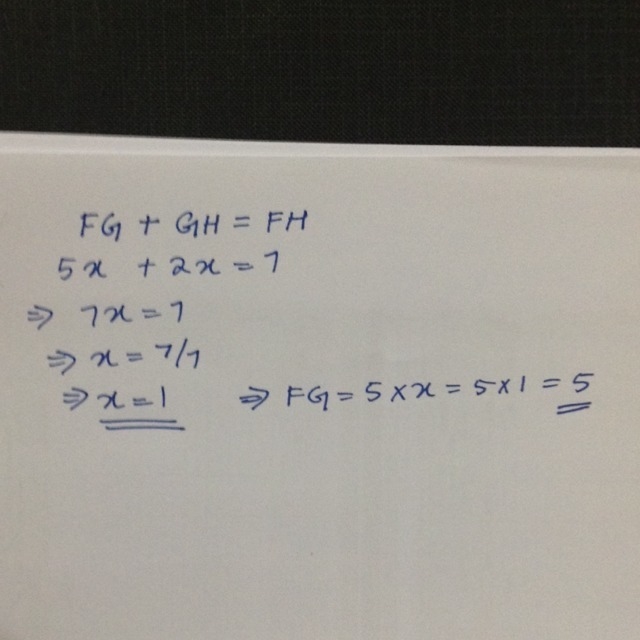 If fg=5x gh=2x and fh=7 what is fg-example-1