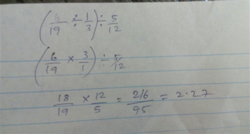 Simplify the following complex fraction 6/19 divided by 1/3 divided by 5/12-example-1