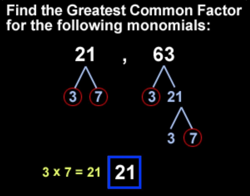 What is the greatest common factor of 63 and 21-example-1