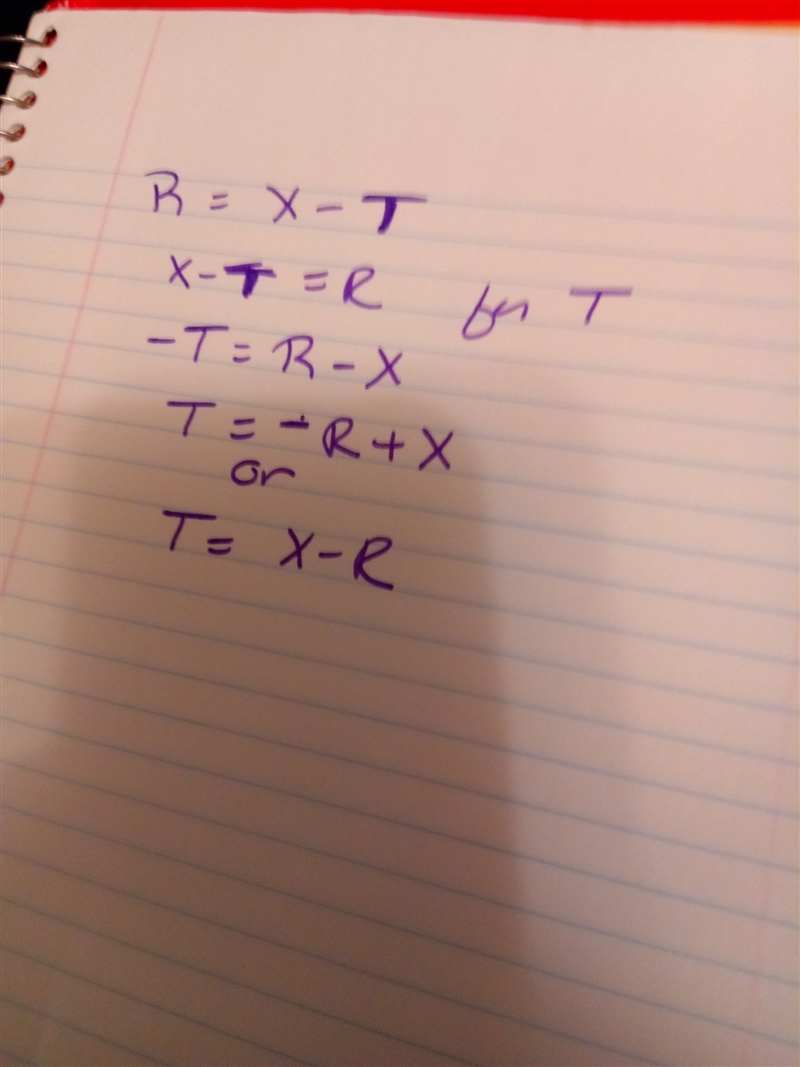 Solve for T: R = X - T please help Me!!-example-1