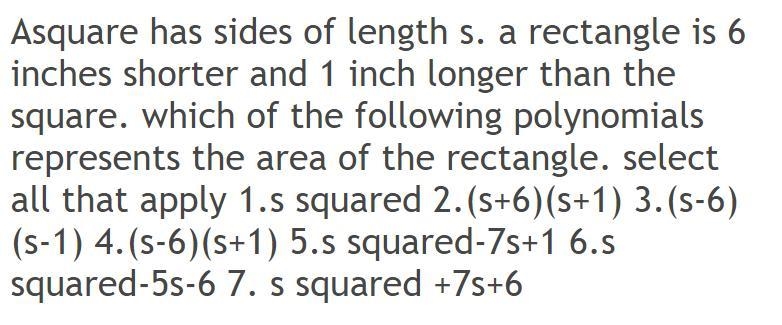 A square has sides of length s. A rectangle is 6 inches shorter and 1 inch longer-example-1