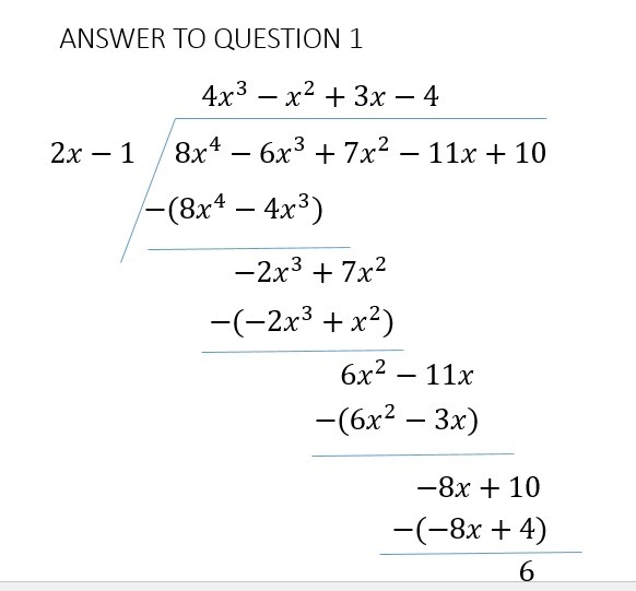 Two Algebra Questions! Help! 1) Divide 8x4 – 6x3 + 7x2 – 11x +10 by 2x – 1 using long-example-1