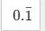 What is the equivalent decimal? Drag the answer into the box to match the fraction-example-1