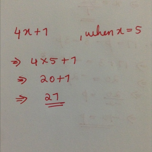 What is 4x+7 and x=5-example-1