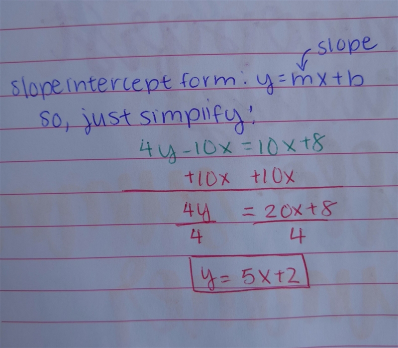 Write the equation 4y - 10x = 10x + 8 in slope-intercept form.-example-1