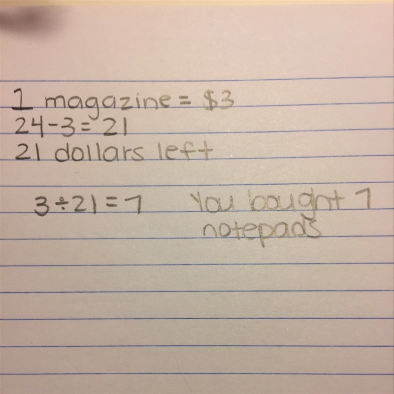 you bought a magazine for $3 and some notepads for $3 each. You spend a total of $24. How-example-1