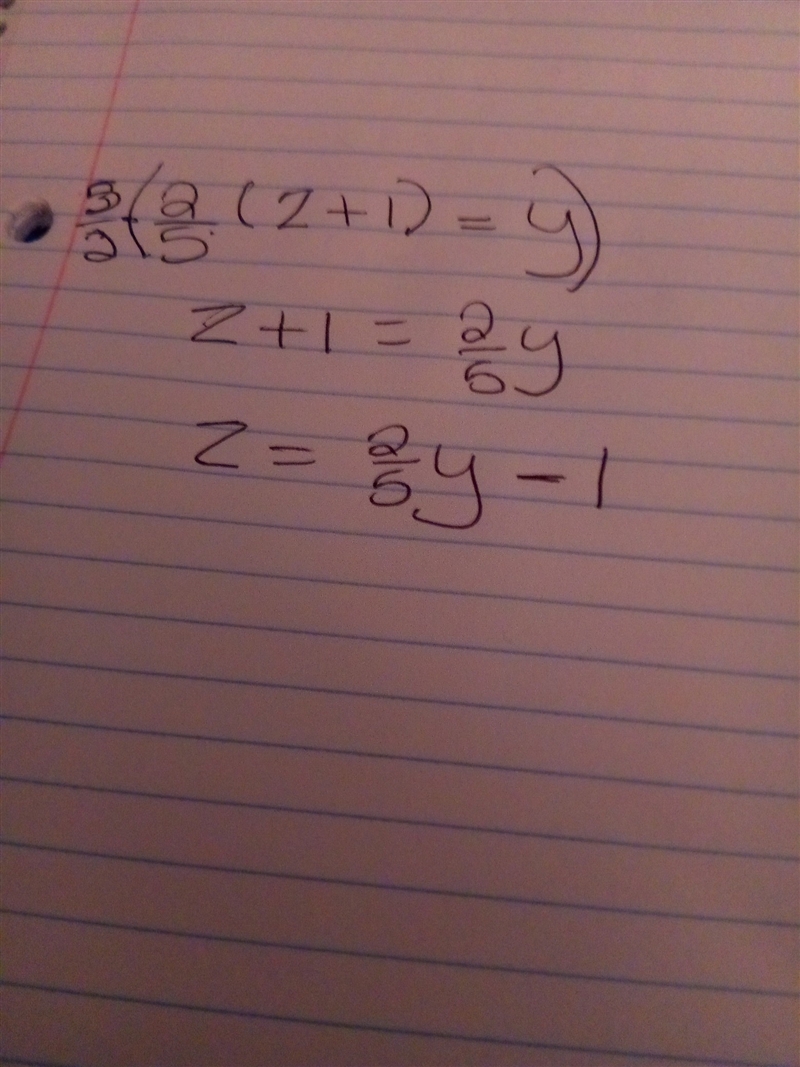 2/5(z+1)=y for z I'm not sure what to do.-example-1