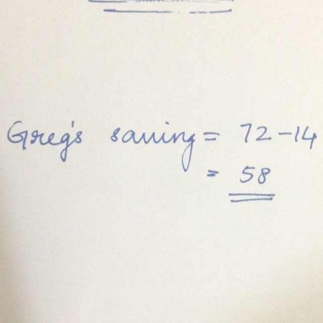 The sum of 14 and Greg's saving is 72-example-1