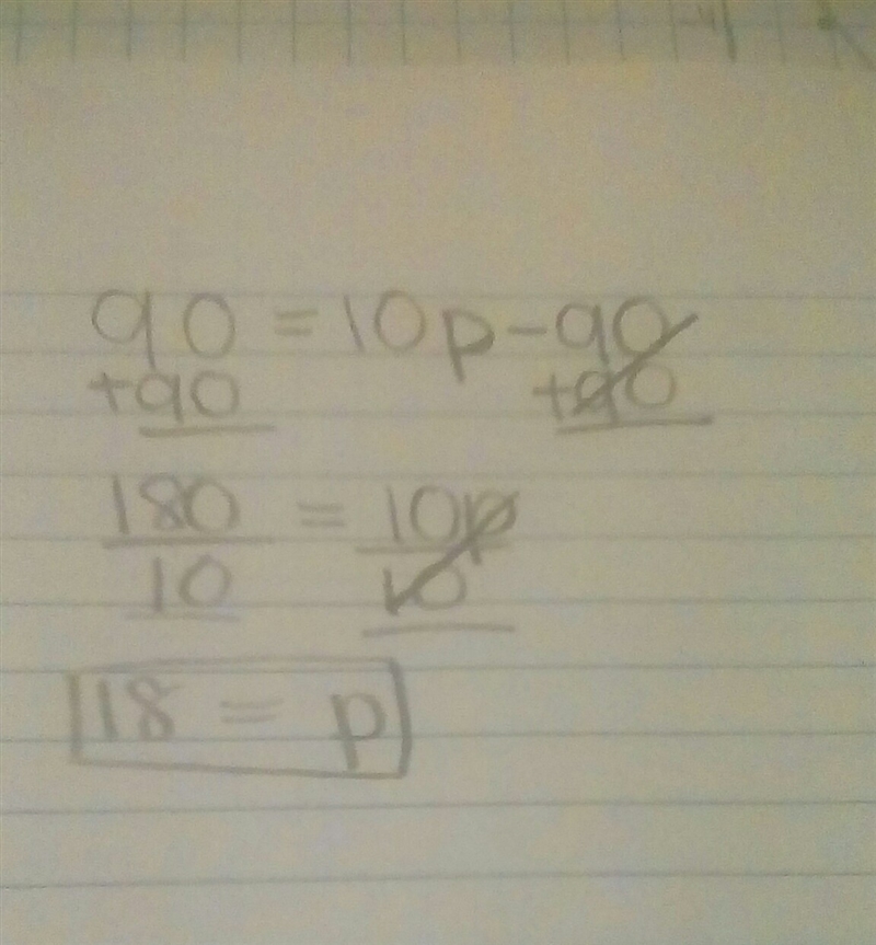 What is the answer to 90=10p-90-example-1