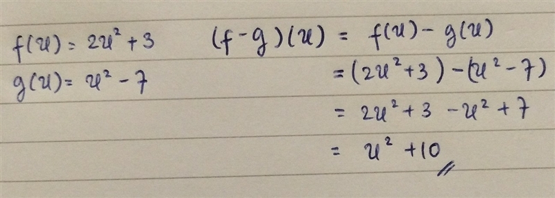 F(x)=2x^2+3 and g(x)=x^2-7 find (f-g)(x)-example-1