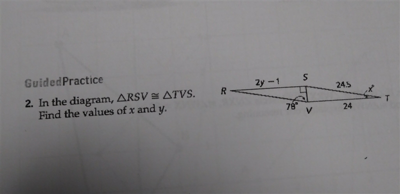 In the diagram , RSV =~ TVS . Find the values of x and y .-example-1