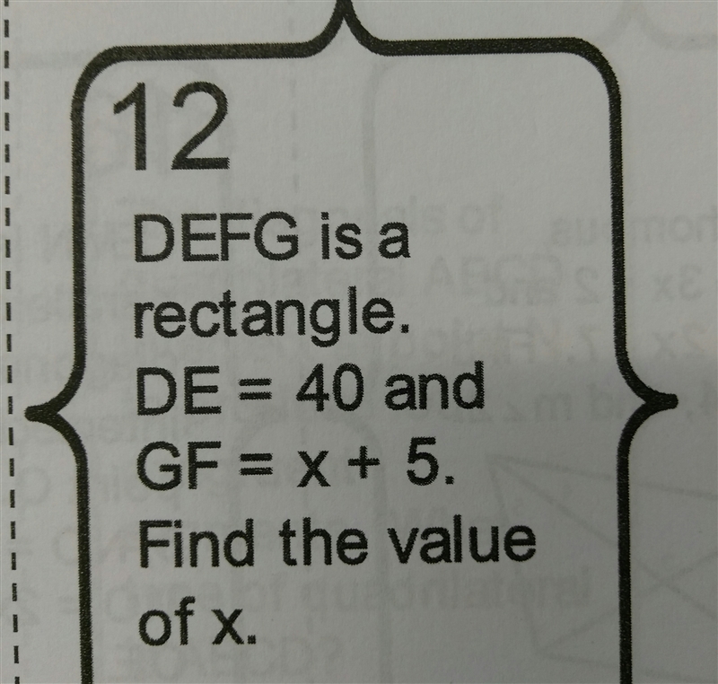 DEFG is a rectangle. DE = 40 and GF= x+5. Find the value of x.-example-1