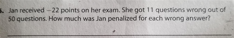 Jan received -22 points on her exam. She got 11 questions wrong out of 50 questions-example-1