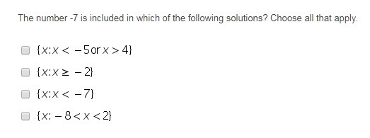 The number -7 is included in which of the following solutions? Choose all that apply-example-1