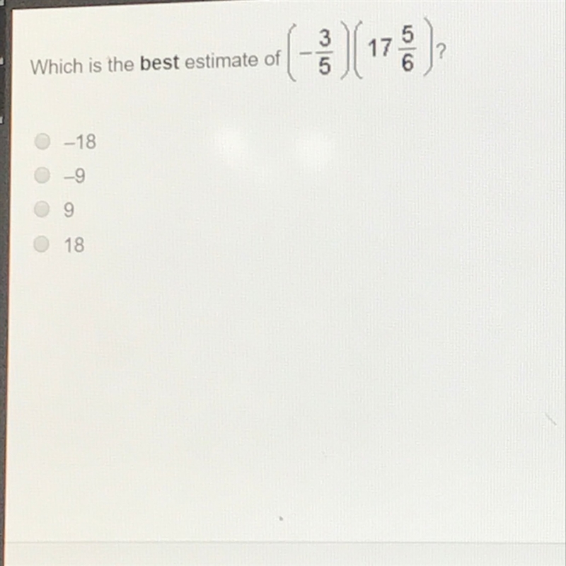 Which is the best estimate of (-3/5)(17 5/6-example-1