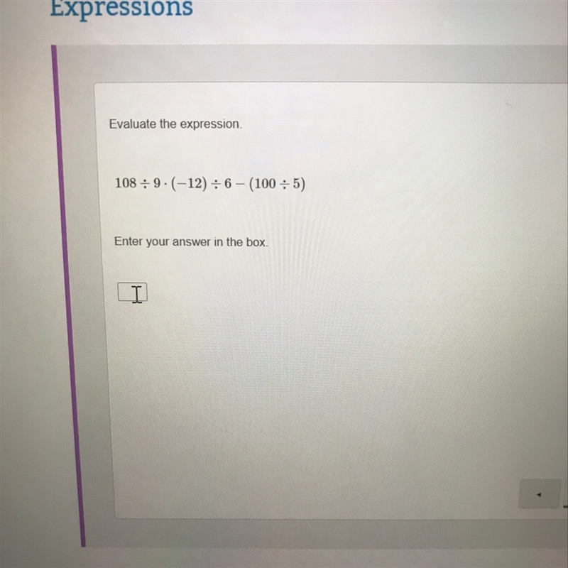 108 divided by 9 times (-12) dived by 6 - (100 divided by 5)-example-1