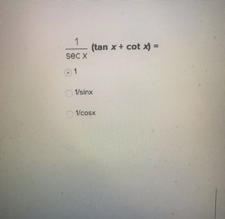 1/sec x (tan x + cot x ) = Options in picture! PLEASE EXPLAIN !-example-1