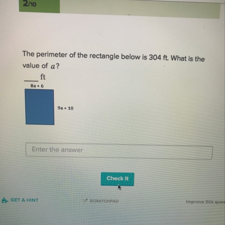 PLS HELP The perimeter of the rectangle below is 304ft. What is the value of a-example-1