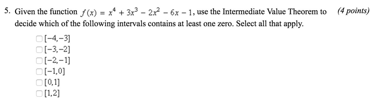 Given the function f(x) = x^4 + 3x^3 - 2x^2 - 6x - 1, use intermediate theorem to-example-1