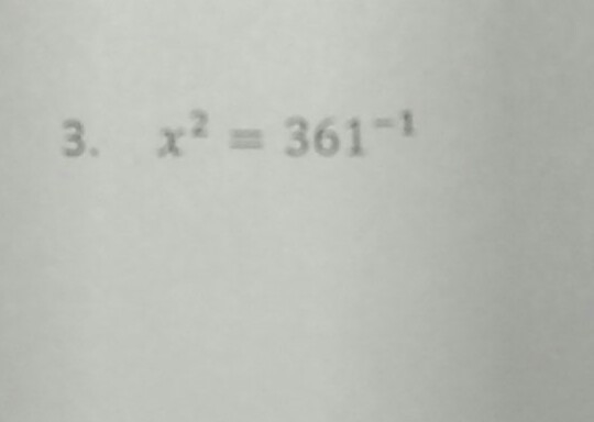 X to the second power equals 361 negative 1-example-1