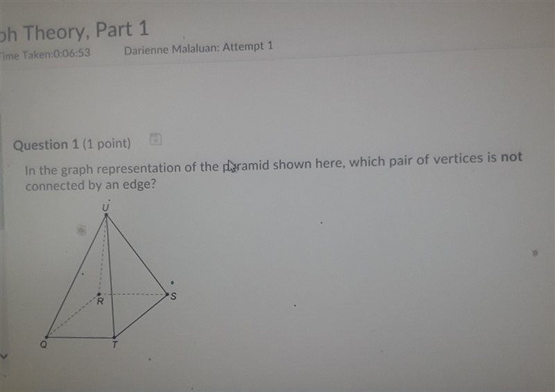 Which pair of vertices is not connected by edge A) S and Q B) S and T C) Q and R D-example-1