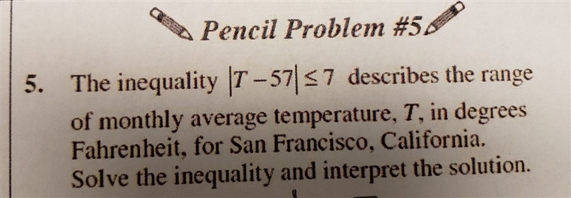 the inequality |t-57|<7 describes the range of monthly average temperature, T, in-example-1