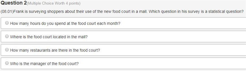 Frank is surveying shoppers about their use of the new food court in a mall. Which-example-1