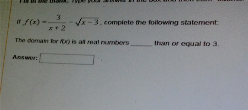 if f(x)=3/x+2-√x-3. my last three classes are math and I'm dislexic I need help I-example-1