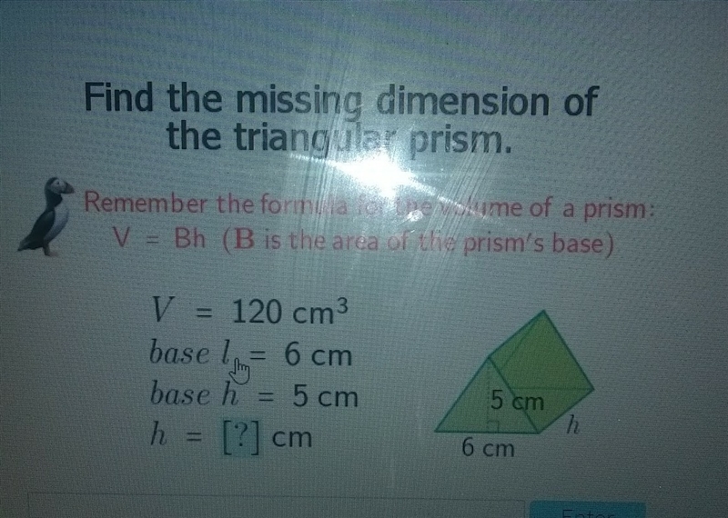 If the volume of a triangular prism is 120 base l is is 6 and base h is is 5 what-example-1