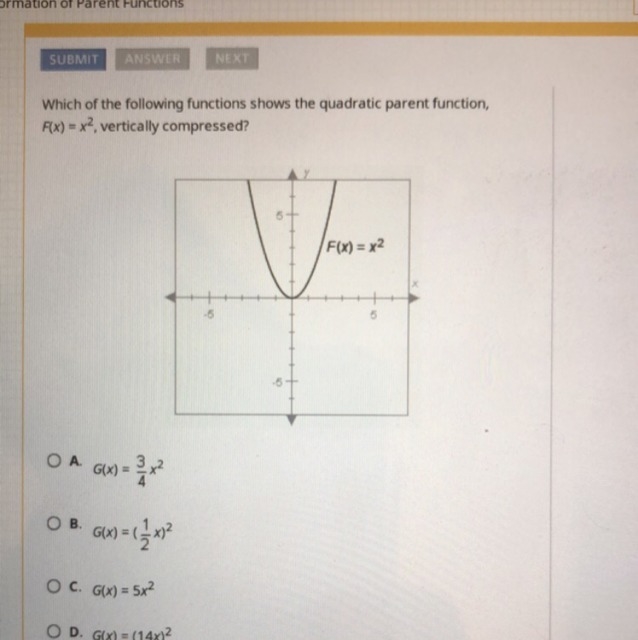 Which of the following functions shows the quadratic parent function, f(x)=x^2 vertically-example-1