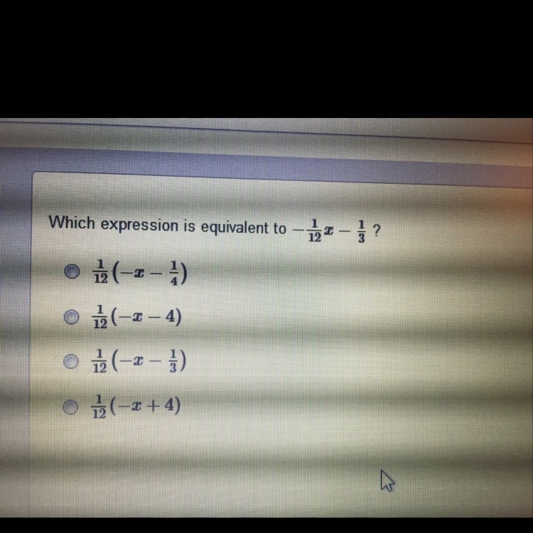 Which expression is equivalent to -1/12x-1/3? I need the answer really fast now and-example-1