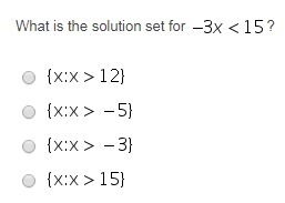 What is the solution set for -3x<15?-example-1