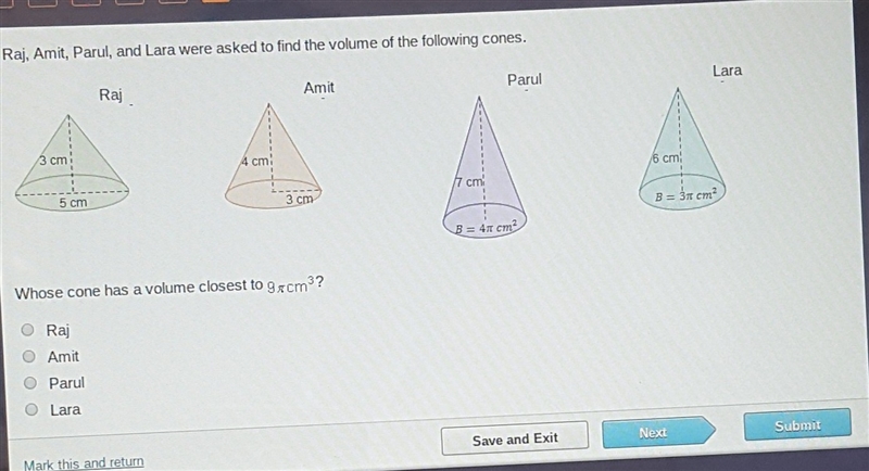 (Help asap, please!) Raj, Amit, Parul, and Lara were asked to find the volume of the-example-1