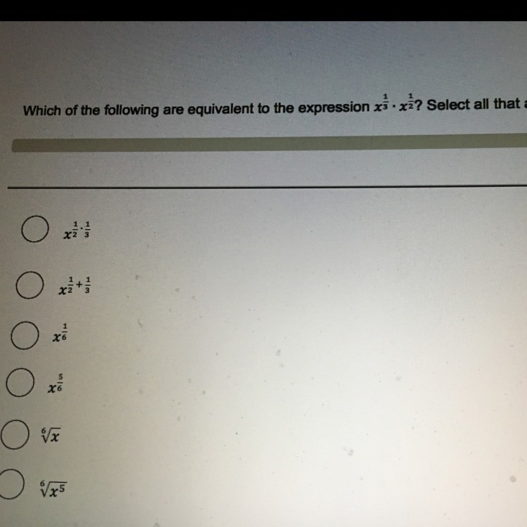 Which of the following are equivalent to the expression x1/2 • x1/3 select all that-example-1