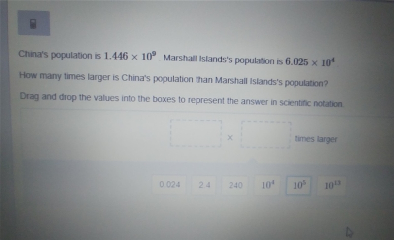 China's population is 1.446 x 10^9 marshall islands population is 6.025 x 10^4-example-1