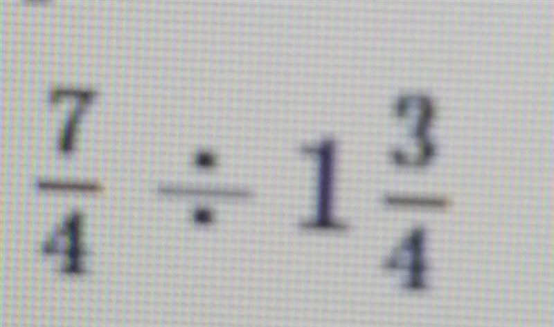 I want to know the answer of 7/5 divided by 1 3/4-example-1