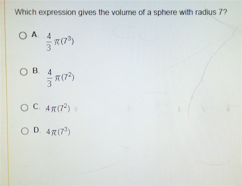 (Photo) Please help me Which expression gives the volume of a sphere with radius 7?-example-1