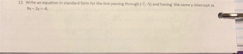 Write an equation in standard form for the line passing through (-7,-5) and having-example-1