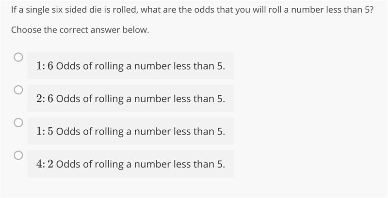 If a single six sided die is rolled, what are the odds that you will roll a number-example-1