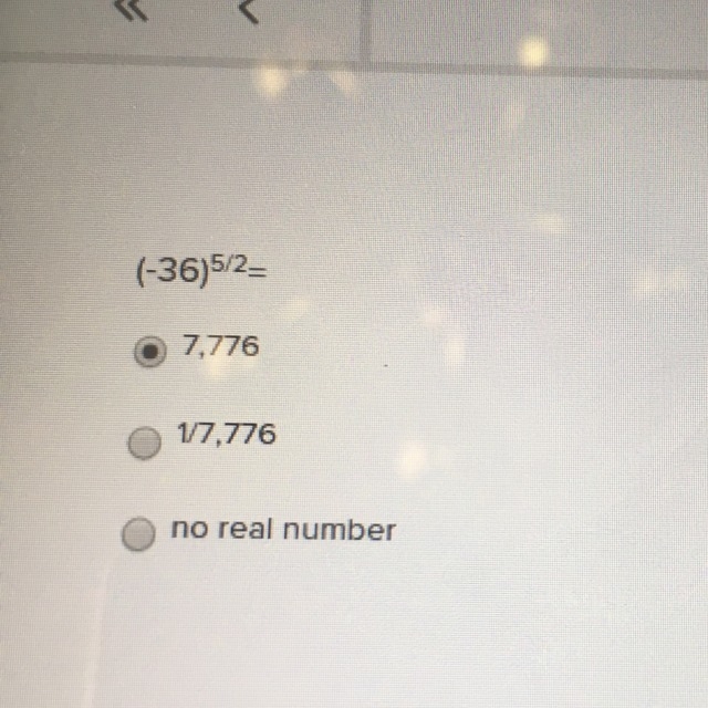 (-36)^5/2= A 7,776 B 1/7,776 C no real number-example-1