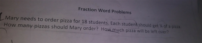 mary needs to order pizza for 18 students. Each student should get 1/4 of a pizza-example-1