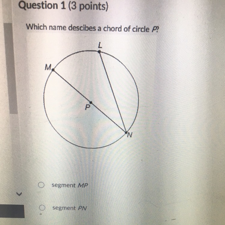 Which name best describes a chord of a circle P? A) Segment MP B) Segment PN C) Segment-example-1