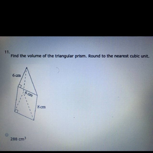 Find the volume of the triangular prism. Round to the nearest cubic unit. •288 cm-example-1