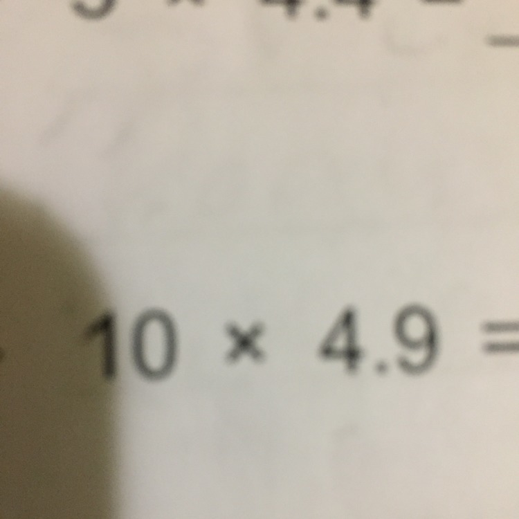 4.9 times 10 I need help plz help me-example-1