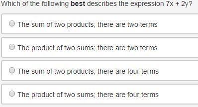 Which of the following best describes the expression 7x + 2y? A. The sum of two products-example-1