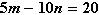 Solve the equation 5m-10n=20-example-1