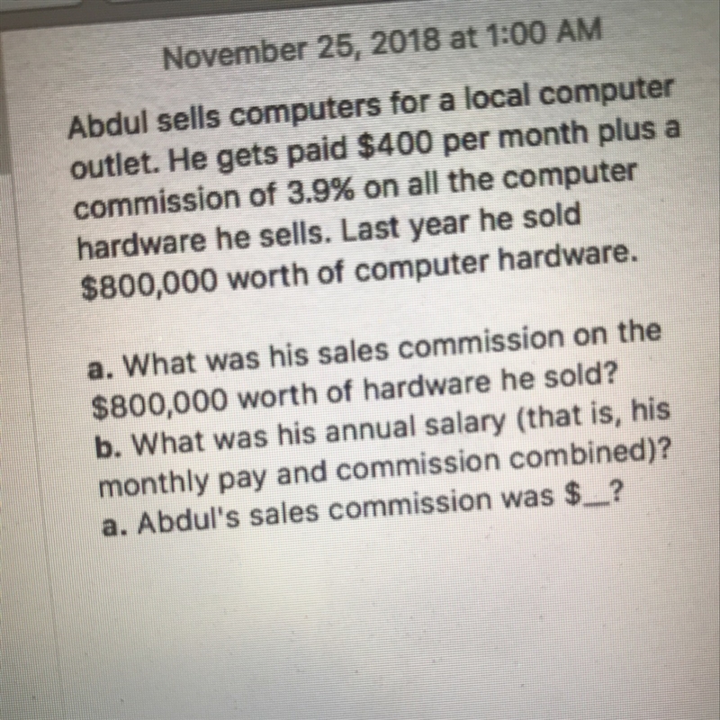 abdul sells computers for a local computer outlet. He gets paid$400 dollars per month-example-1